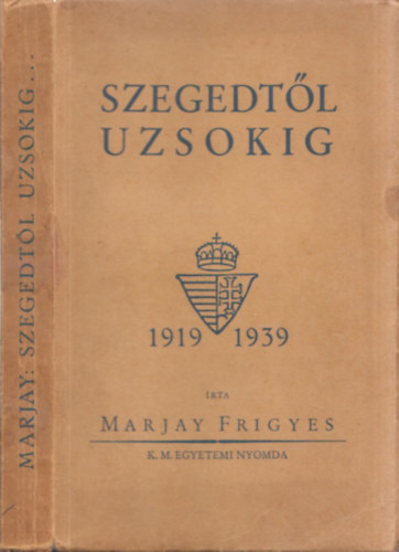 Marjay Frigyes - Szegedtl Uzsokig