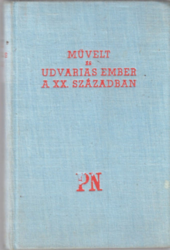 Mvelt s udvarias ember a XX. szzadban