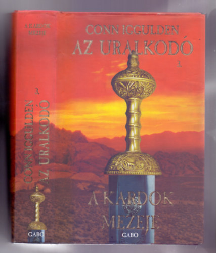 Conn Iggulden - A kardok mezeje Az uralkodó 3.