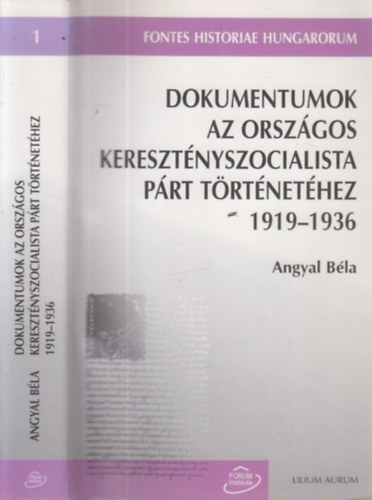 Angyal Bla - Dokumentumok az Orszgos Keresztnyszocialista Prt trtnethez 1919-1936.