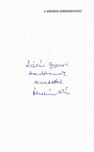 Zombori Istv�n  (szerk.) �brah�m Istv�n (szerk.) - A Szegedi Sz�kesegyh�z (dedik�lt)