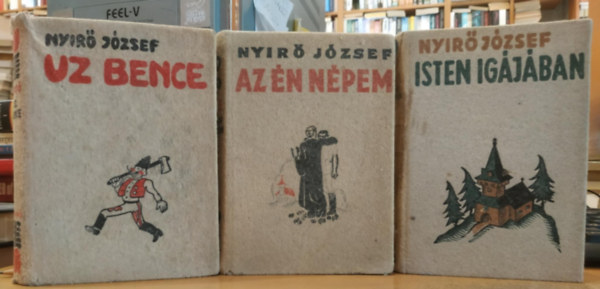 Ny�r� J�zsef - 3 db. Ny�r� J�zsef reg�ny: Uz Bence, Az �n n�pem, Isten ig�j�ban