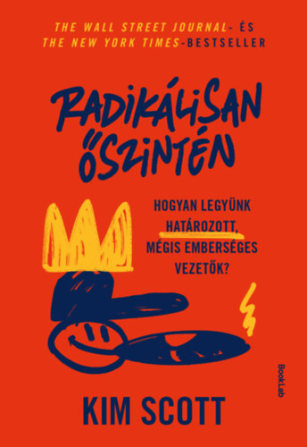 Kim Scott - Radikálisan őszintén