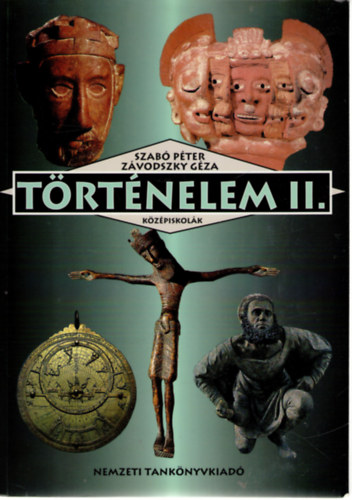 Zvodszky Gza; Dr. Szab Pter - Trtnelem II. - A kzpiskolk szmra