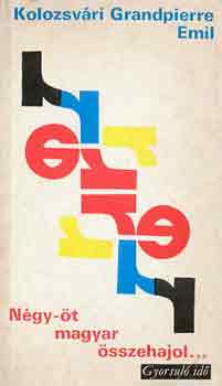 Kolozsv�ri Grandpierre Emil - N�gy-�t magyar �sszehajol... (gyorusl� id�)