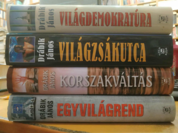 Drbik Jnos - 4 db Drbik Jnos: Egyvilgrend (Eurpa s Amerika iszlamizlsa) + Korszakvlts (Alvilgrend vagy Vilgrend) + Vilgzskutca + Vilgdemolratra (A Hitelpnz-fasizmus vilgrendje)