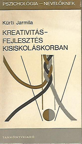 Krti Jarmila - Kreativits- Fejleszts kisiskolskorban