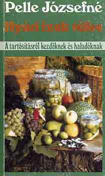 Pelle Józsefné - Nyári ízek télire