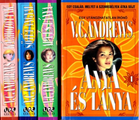 V. C. Andrews - Anya és lánya I-IV. ( Anya és lánya + Apa és lánya + Sötét angyal + Kárhozottak)