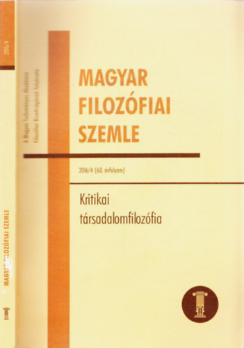 Magyar Filozófiai Szemle 2016/4 60. évfolyam - Kritikai társadalomfilozófia