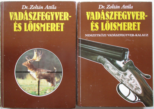 Dr. Zoltn Attila - Vadszfegyver- s lismeret I-II.