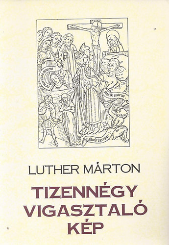 Luther Mrton - Tizenngy vigasztal kp