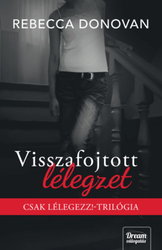 Rebecca Donovan - Visszafojtott llegzet