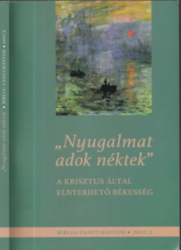 "Nyugalmat adok néktek" - A Krisztus által elnyerhető békesség (Biblia - tanulmányok 2021/3)