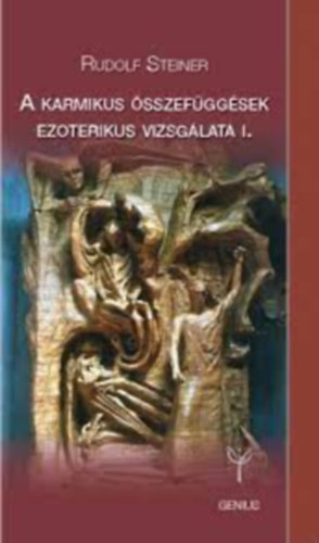 Rudolf Steiner - A karmikus sszefggsek ezoterikus vizsglata I.