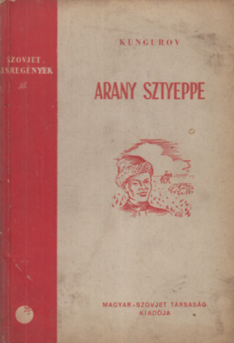 Kungurov - Arany sztyeppe (Mongoliai elbeszélések)