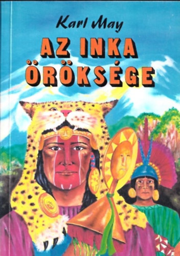 Karl May - Az inka rksge (Dl-Amerikai trtnet)