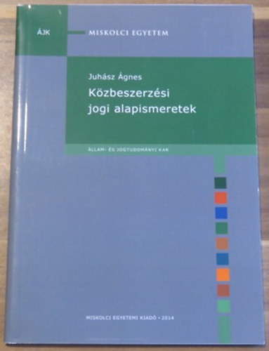 Juh�sz �gnes - K�zbeszerz�si jogi alapismeretek