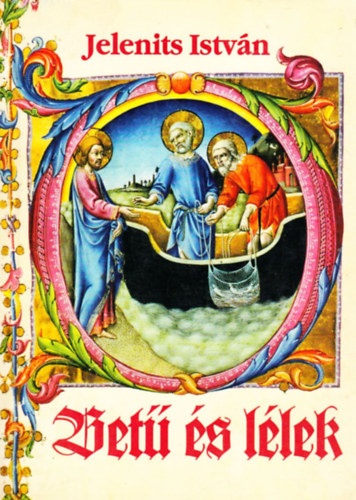 Jelenits Istv�n - Bet� �s l�lek
