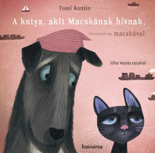 Tomi Kontio - A kutya, akit Macskának hívnak, összeakad egy macskával