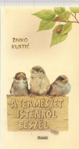 Zivko Kustic - A termszet Istenrl beszl