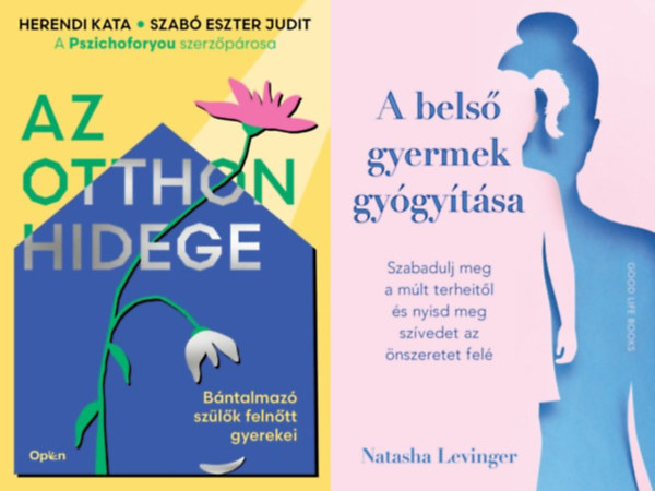 Herendi Kata, Szab� Eszter Judit Natasha Levinger - 2 db k�nyv lelki sebeink gy�gy�t�s�r�l: A bels� gyermek gy�gy�t�sa - Szabadulj meg a m�lt terheit�l �s nyisd meg sz�vedet az �nszeretet fel� + Az otthon hidege - B�ntalmaz� sz�l�k feln�tt gyerekei