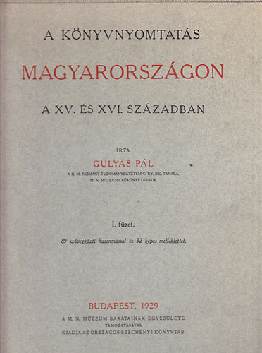 Guly�s P�l - A k�nyvnyomtat�s Magyarorsz�gon a XV. �s XVI. sz�zadban