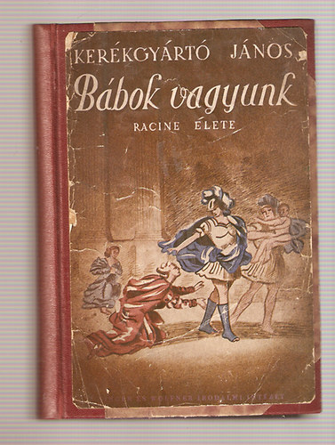 Ker�kgy�rt� J�nos - B�bok vagyunk (Racine �lete)