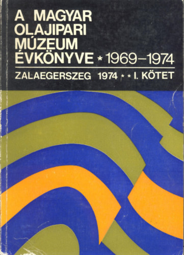 A magyar olajipari mzeum vknyve 1969-1974 I.