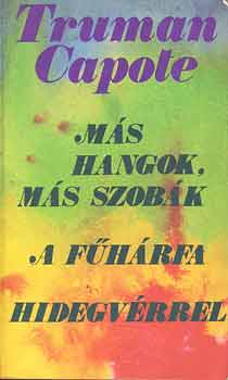 Truman Capote - Ms hangok, ms szobk-A fhrfa-Hidegvrrel
