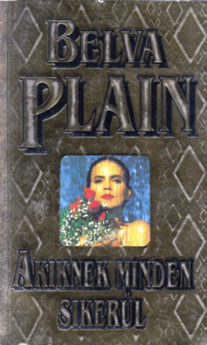 Belva Plain - Akiknek minden sikerl