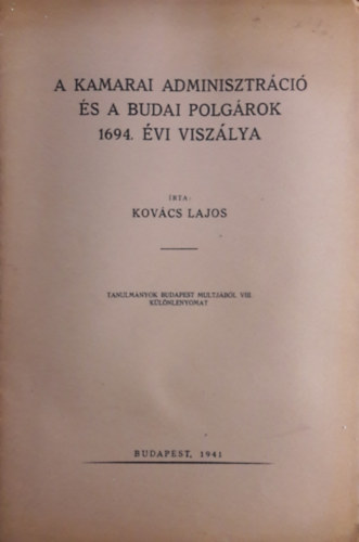Kovács Lajos - A kamarai adminisztráció és a budai polgárok 1694. évi viszálya