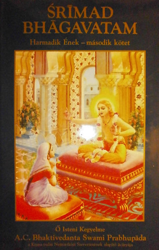 A. C. Bhaktivedanta Swami Prabhupda - Srmad Bhgavatam - Harmadik nek (msodik ktet): Status Quo