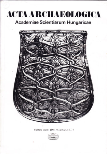 Acta archaeologica Academiae Scientiarum Hungaricae Tomus XLIII. (1991)