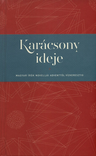 Blcsfldi Andrs - Karcsony ideje - Magyar rk novelli adventtl vzkeresztig