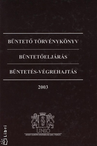 Büntető törvénykönyv, Büntetőeljárás, Büntetés-végrehajtás, 2003