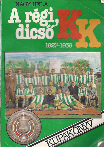 Nagy Bla - A rgi, dics KK