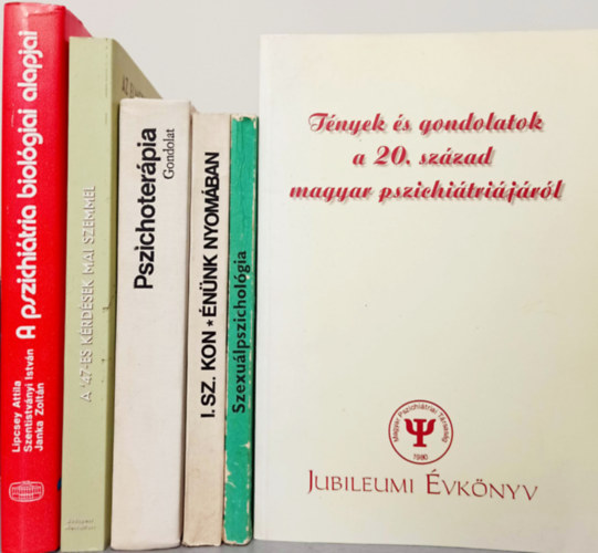 6 DB PSZICHOL�GIAI T�M�J� K�NYV: LIPCSEI:A PSZICHI�TRIA BIOL�GIAI ALAPJAI+A '47-ES K�RD�SEK MAI SZEMMEL+BUDA:PSZICHOTER�PIA+I.SZ.KON:�N�NK NYOM�BAN+LUX:SZEXU�LPSZICHOL�GIA+ T�NYEK �S GONDOLATOK A 20. SZ�ZAD MAGYAR PSZICHI�TRI�J�R