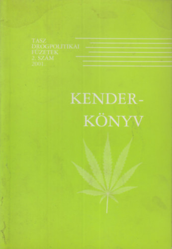 D�nes Bal�zs-Pelle Andrea-S�ndor G�bor - Kenderk�nyv-Tasz Drogpolitikai F�zetek 2.sz�m