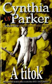 Cynthia Parker - A titok - Mg csak nem is sejti, hogy a csaldja stt titkot rizget
