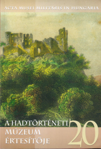 A hadtörténeti múzeum értesítője 20 - Köszöntő írások Szoleczky Emese 60. születésnapjára