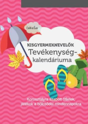 Csóka Éva - Kisgyermeknevelők tevékenységkalendáriuma