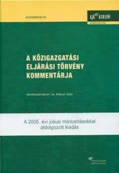 Kilnyi Gza  (szakmai szerk.) - A Kzigazgatsi Eljrsi Trvny vgrehajtsi kormnyrendeletei
