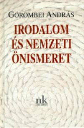 G�r�mbei Andr�s - Irodalom �s nemzeti �nismeret