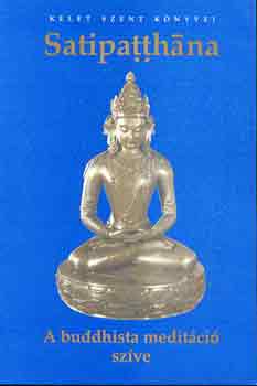 Satipatth�na - A buddhista medit�ci� sz�ve