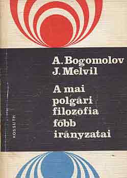A.-Melvil, J. Bogomolov - A mai polg�ri filoz�fia f�bb ir�nyzatai