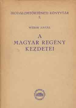 Wber Antal - A magyar regny kezdetei