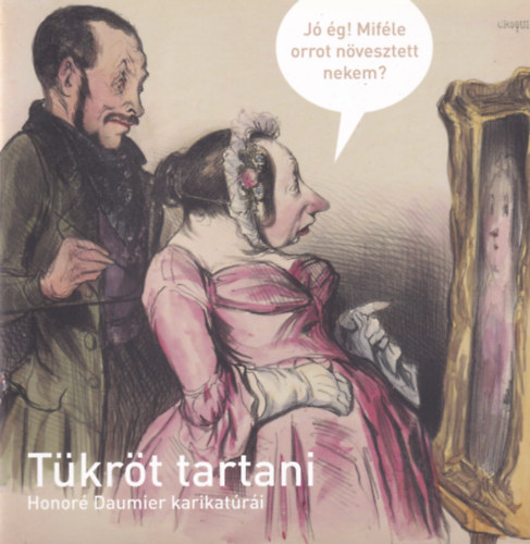 Tettamanti Zsfia - Tkrt tartani - Honor Daumier karikatri