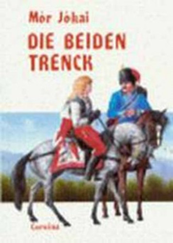 J�kai M�r - Die beiden Trenck (A k�t Trenk)