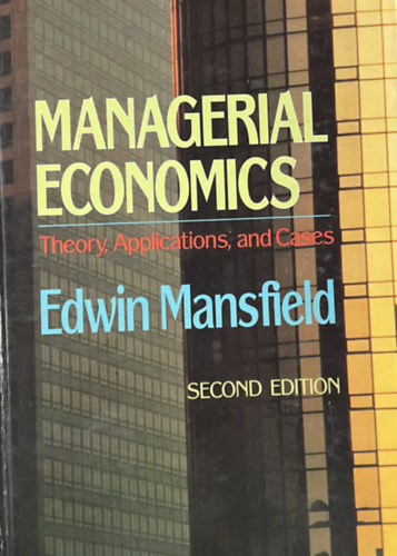 Managerial Economics: Theory, Applications, and Cases - Second Edition